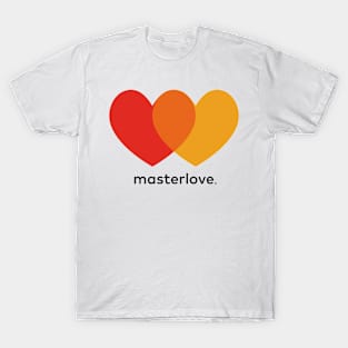 MASTERLOVE for saint valentine's day T-Shirt